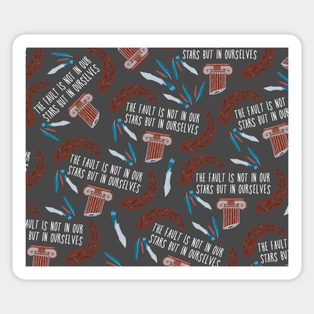 the fault is not in our stars but in ourselves - julius caesar pattern Sticker by sidhedcv